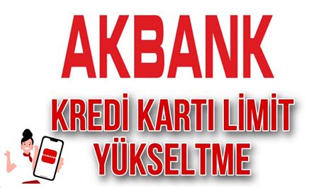 Akbank axess kart limit yükseltme